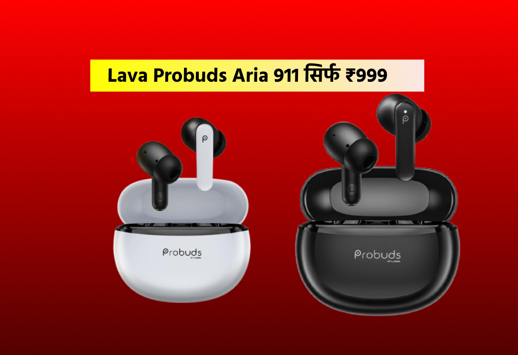 Lava Probuds Aria 911 सिर्फ ₹999